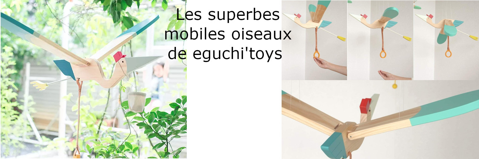 Les superbes mobiles oiseaux de eguchi'toys